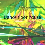 Dance Floor House