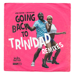 Going Back To Trinidad (remixes)