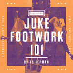 Juke Footwork 101 (Sample Pack WAV/APPLE/LIVE/REASON)