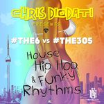 House, Hip Hop & Funky Rhythms (Chris Diodati Presents #The6 vs #The305)