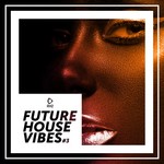 Future House Vibes Vol 3
