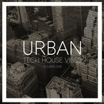 Urban Tech House Vibes Vol 1