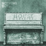 Nothing But... House Classics Vol 6