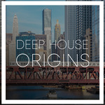Deep House Origins Vol 1