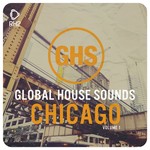 Global House Sounds: Chicago Vol 1