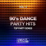 90's Dance Party Hits Vol 2 (Top Party Songs)