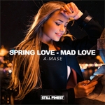 Spring Love, Mad Love