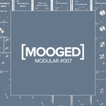 Mooged Modular #007