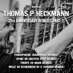 Thomas P Heckmann 25th Anniversary Remixes Part 2