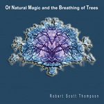 Of Natural Magic And The Breathing Of Trees