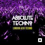 Absolute Techno Vol 3 (London Acid Techno)