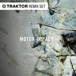 Motor Impact: Loops Vol 02 (Traktor Remix Set)