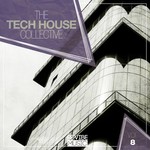 The Tech House Collective Vol 8