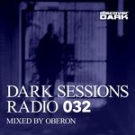 Dark Sessions Radio 032 (Mixed By Oberon)