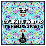 Do What You Want - The Remixes Part 1