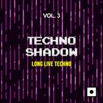 Techno Shadow Vol 3 (Long Live Techno)