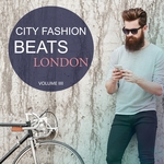 City Fashion Beats - London Vol 4 (Fantastic Electronic Lounge Music)