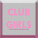 Club Girls (The Hottest Dancefloor Bangers For Ladies)