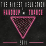 The Finest Selection Of Hands Up And Trance 2017