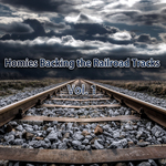 Homies Backing The Railroad Tracks Vol 1