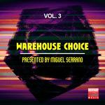 Warehouse Choice Vol 3 (Presented by Miguel Serrano)
