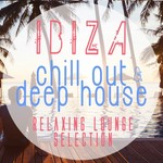 Best Ibiza Sunset Chill Out & Deep House Tunes - Relaxing Lounge Selection