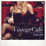 Vintage Cafe - Lounge & Jazz Blends (Special Selection) Part 10