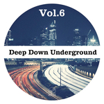 Deep Down Underground Vol 6