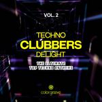 Techno Clubbers Delight Vol 2 (The Ultimate Top Techno Anthems)