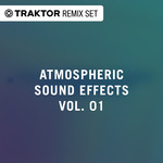 Atmospheric Sound Effects Vol  01 (Traktor Remix Sets)