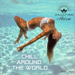 Chillout King Ibiza - Chill Around The World (Best Chillout & Chillhouse Music)