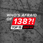 Who's Afraid Of 138? Top 15 - 2017-07