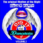 Danceteria Dig-It - Volume 2 - The Original Rhythm Of The Night - House Party