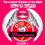 Danceteria Dig-It Vol 4 (The Original Rhythm Of The Night - House Party) (House Groovin')