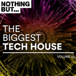 Nothing But... The Biggest Tech House Vol 02