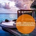 Bar Grooves International Vol 2 (Smooth Electronic Tunes For Background In Cafe, Bar, Restaurant & Hotel)