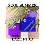 Suol Summer Daze 2017 Part 3