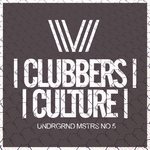 Clubbers Culture: Undrgrnd Mstrs No 5