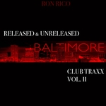 Released & Unreleased Baltimore Club Traxx Vol II (Explicit)