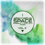 Alternative Space: Ambient & Chillout Music Vol 2