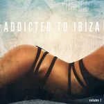 Addicted To Ibiza Vol 1 (Finest Balearic Deep House)