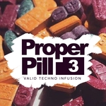 Proper Pill Vol 3: Valid Techno Infusion
