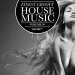 Finest Groovy House Music Vol 30