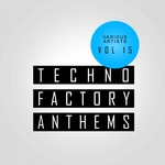 Techno Factory Anthems Vol 15