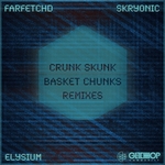 Crunk Skunk/Basket Chunks Remixes