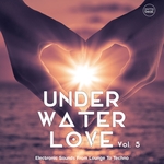 Underwater Love Vol 5 (Electronic Sounds From Lounge To Techno)