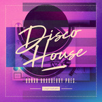 Disco House (Sample Pack WAV/APPLE/LIVE/REASON)