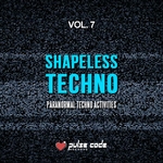 Shapeless Techno Vol 7 (Paranormal Techno Activities)