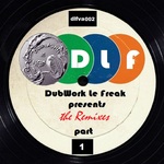 DubWork Le Freak Presents The Remixes Part 1 (unmixed tracks)