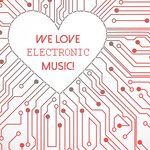 We Love Electronic Music!
